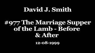 David J. Smith #977 The Marriage Supper of the Lamb   Before & After 12-08-1999