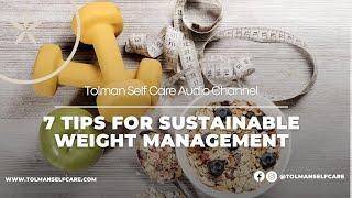 7 Tips For Sustainable Weight Management