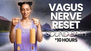 Vagus Nerve Reset | Healing Frequency Sound Bath (10 Hours)