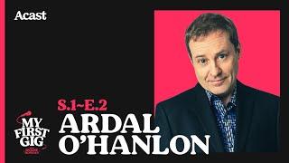 2 - My First Gig with Ardal O'Hanlon