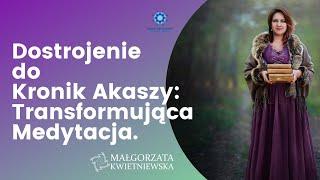 Dostrojenie do Kronik Akaszy. Transformująca medytacja. #medytacjedladuszy