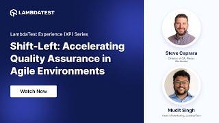 Shift-Left: Accelerating Quality Assurance in Agile Environments | XP Series Webinar | LambdaTest