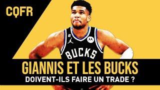 Giannis Antetokounmpo et les Bucks doivent-ils faire un trade ? CQFR