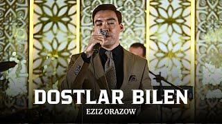 Eziz Orazow - Dostlar Bilen | Turkmen Aydym 2024 | Janly Ses | Live Performance