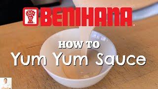 How To Make Benihana's Secret Yum Yum Sauce