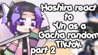 Hashira react to Y/N as a gacha random tiktok|2 PART|[LIRISS]