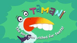 Tamani, the Bird Who Wished For Teeth -  Intro