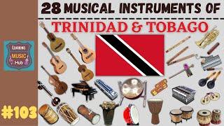 28 MUSICAL INSTRUMENTS OF TRINIDAD & TOBAGO | LESSON #103 |  MUSICAL INSTRUMENTS| LEARNING MUSIC HUB