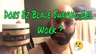 Ezblade Shaving gel, does it work ?