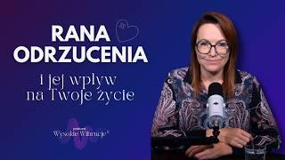 Subtelne Przejawy Rany Odrzucenia oraz Kroki Jej Uzdrawiania | WYSOKIE WIBRACJE #221