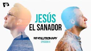 JESÚS EL SANADOR - Episodio 4 | Revolutionary - Milagros y mentalidad moderna, ¿son compatibles?