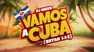 Vamos A Cuba (Bryan 1-2-3) by DJ Nizzo