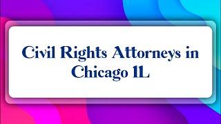 Top 10 Civil Rights Attorneys in Chicago, IL