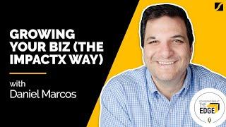 Growing The ImpactX Way with Daniel Marcos.