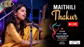 LIVE Maithili Thakur | Vihang’s Sanskruti Arts Festival