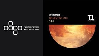 PREMIERE: NOIYSE PROJECT - Be Next To You [Till The Sunrise]