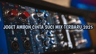 JOGET AMBON CINTA SUCI MIX TERBARU 2025