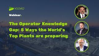 Webinar | The Operator Knowledge Gap: 5 Ways the World's Top Plants are preparing