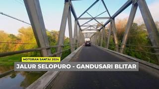 Motoran dari SELOPURO ke GANDUSARI Blitar I Melihat Jalur & Kondisi Jalan Raya Selopuro - Gandusari