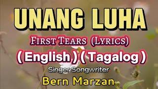 UNANG LUHA First Tears (Lyrics) ( English Tagalog) - Bern Marzan #original