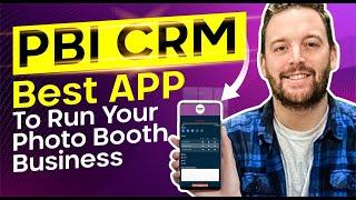 PBI CRM Best APP To Run Your Photo Booth Business