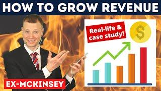 Revenue consulting: Ex-McKinsey shows how to create a growth strategy (real life & case interview!)