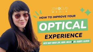 How to Improve your Optical Experience in Eye Care with Optician, May Hwen