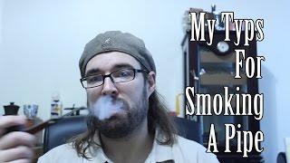 My Tips for Smoking A Pipe