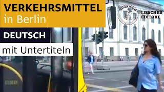 Deutsch - Verkehrsmittel in Berlin  (mit Untertiteln)