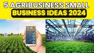 5 Profitable Agribusiness Ideas for 2024 | Agriculture Business Ideas