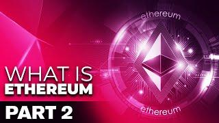 Ep 12 - What is Ethereum all about? (Part 2)