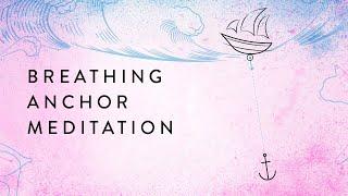 Breathing Anchor Meditation – 20 minutes – Draw Breath