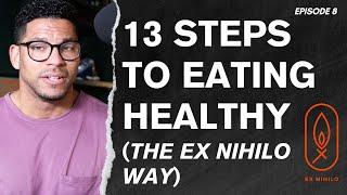 The only 13 steps you'll need to eat healthy, the Ex Nihilo way | EN Podcast | Episode 8