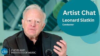 Artist Chat: Leonard Slatkin