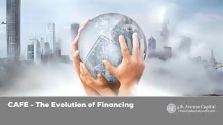 TOPIC: The Futurist Mindset: CAFÉ The Evolution of Financing