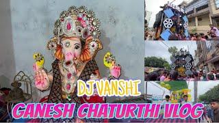 GANESH CHATURTHI SPECIAL VLOG Ft DJ VANSHI KING | GANESH CHATURTHI 2024 | DJ VLOG 2024 | Royal Sunny