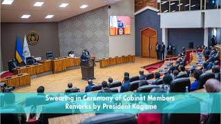 Swearing in Ceremony of Cabinet Members | Remarks by President Kagame.