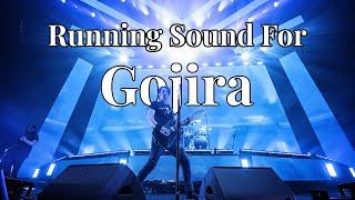 Running Sound For Gojira