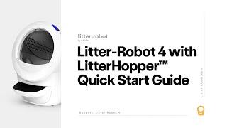 Litter-Robot 4 with LitterHopper™ Quick Start Guide