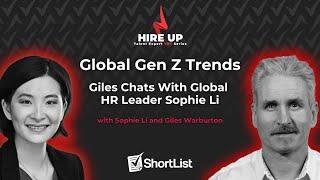 Global Gen Z Trends - Giles Chats With Global HR Leader Sophie Li