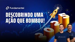 Descobrindo uma AÇÃO que "BOMBOU"