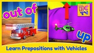 Learn English Prepositions with Fun Vehicles | Educational Video for Kids by Brain Candy TV