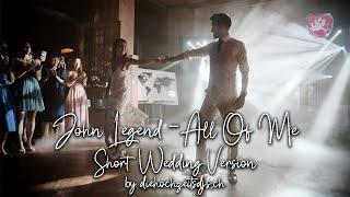 John Legend  All Of Me (Short Wedding Version by diehochzeitsdjs.ch)