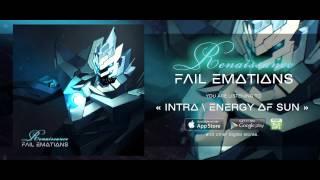 Fail Emotions - INTRO / ENERGY OF SUN