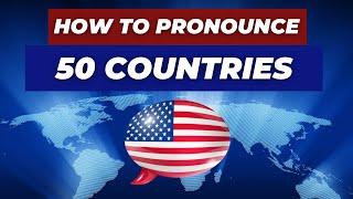 How to pronounce 50 countries in English