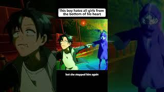 This boy hates all girls from the bottom of his heart  #anime #animeweeb #animeedit #youtube