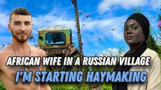 Zambian wife in a Russian village  I'm starting HAYMAKING