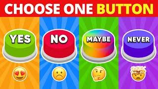 Choose One Button! YES or NO or MAYBE or NEVER Edition 🟢🟡🟣