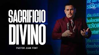 Pr. Juan L Font | Sacrificio Divino | 10-06-24