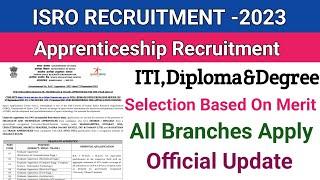 ISRO Recruitment 2023||Graduate,Technician & Trade Apprenticeship||ISRO Apprenticeship Vacancy 2023